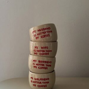 set tassen (my .. is hotter than my coffee)